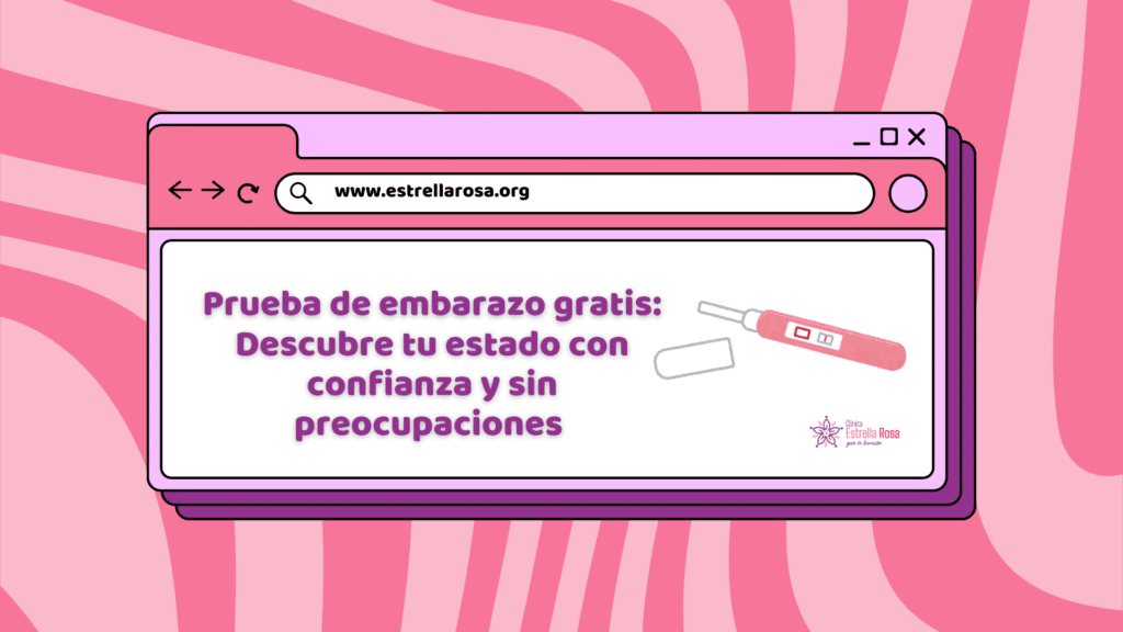 En Estrella Rosa las Pruebas de embarazo son gratis